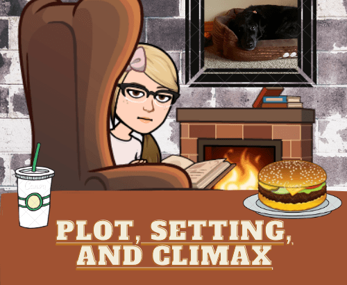 Plot, Setting, and Climax | Ask the Author - Post Three